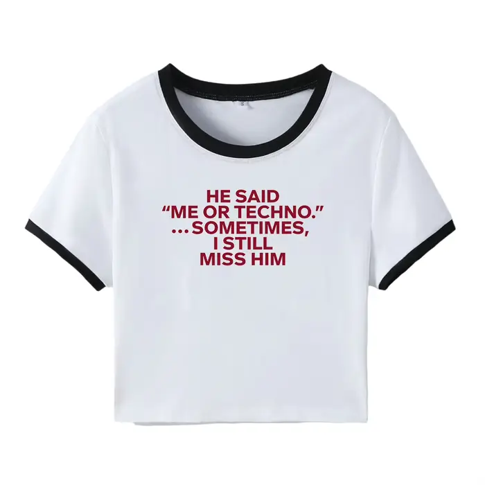 He Said Me or Techno Somefois I Still Him Crop Top, T-shirt imprimé texte, slogan d'été drôle, t-shi